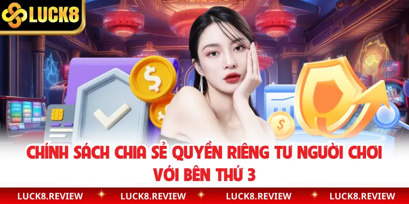 Chính sách chia sẻ quyền riêng tư người chơi với bên thứ 3